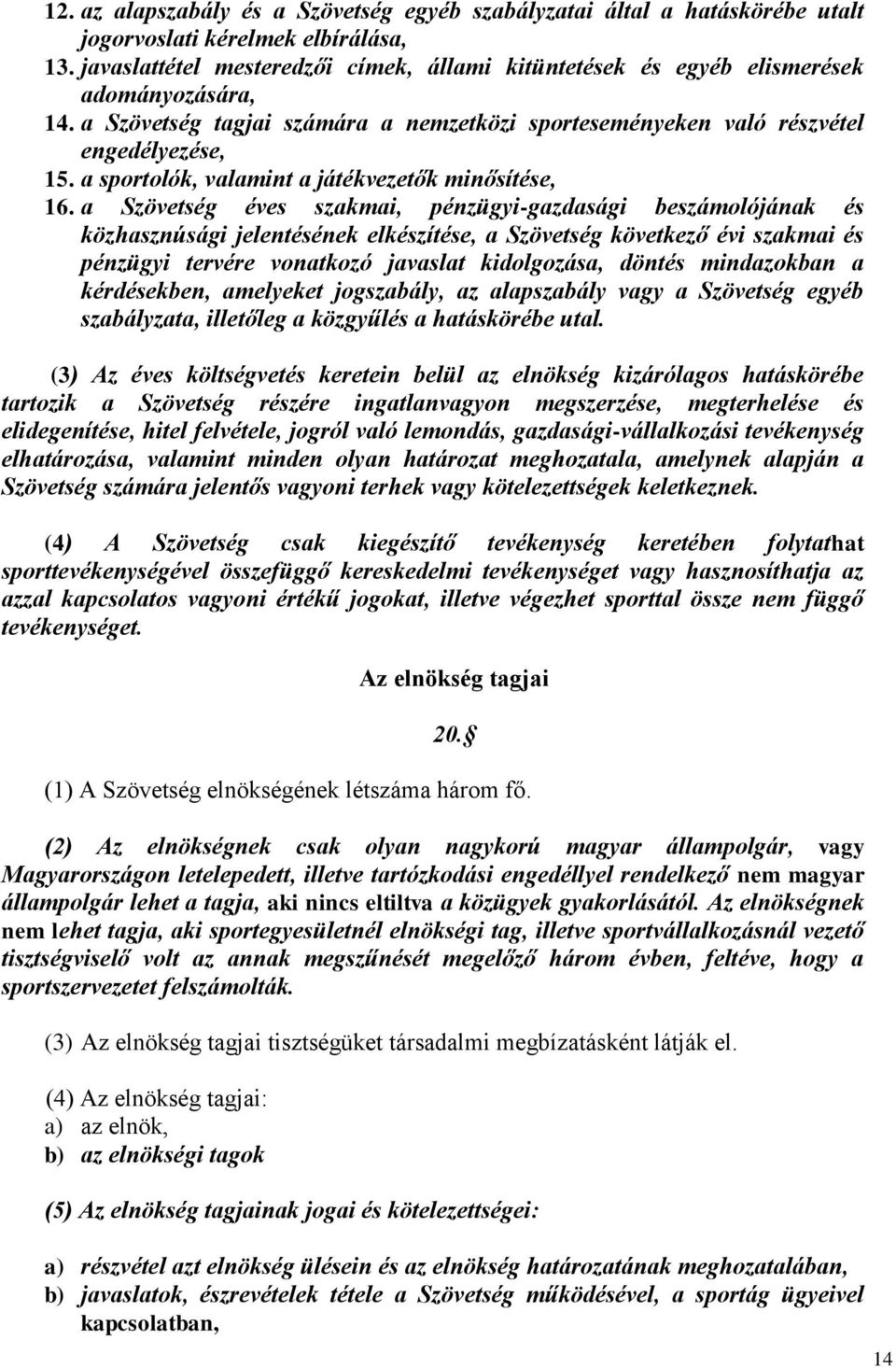 a sportolók, valamint a játékvezetők minősítése, 16.