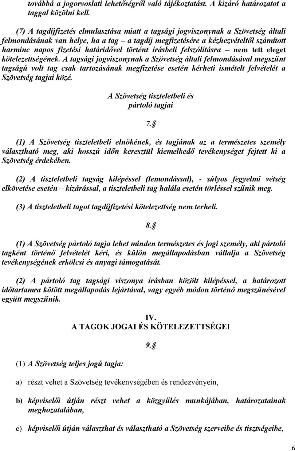 határidővel történt írásbeli felszólításra nem tett eleget kötelezettségének.