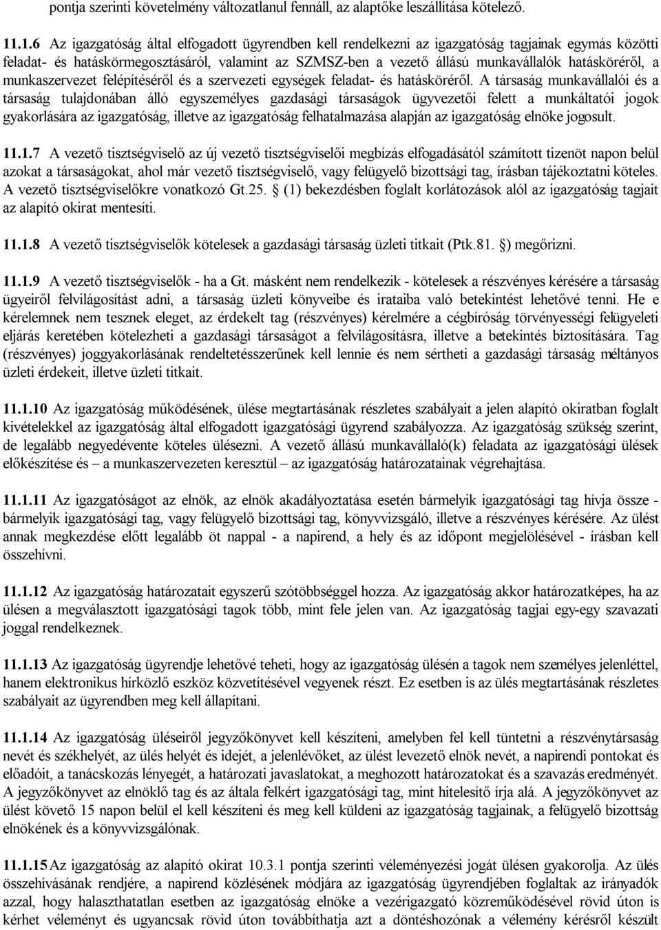 hatásköréről, a munkaszervezet felépítéséről és a szervezeti egységek feladat- és hatásköréről.