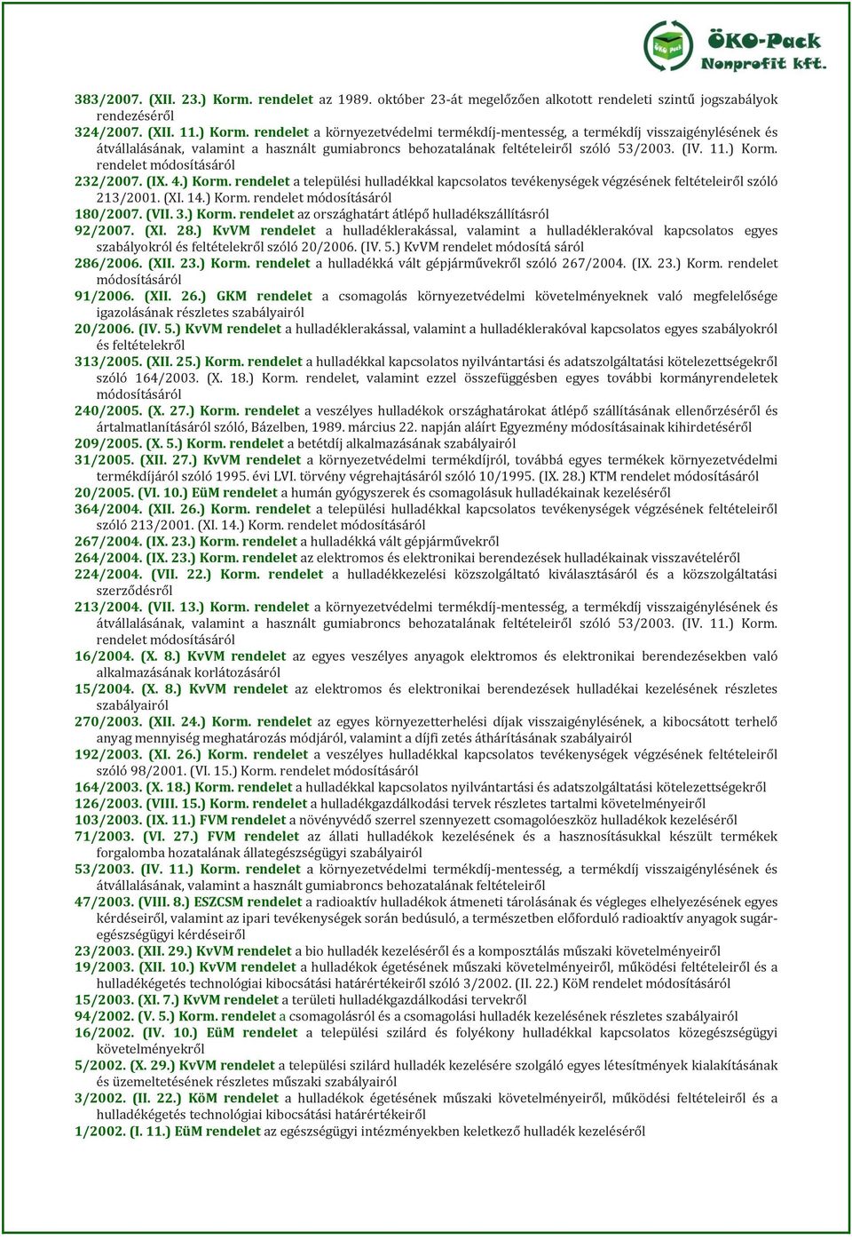 ) Korm. rendelet az országhatárt átlépő hulladékszállításról 92/2007. (XI. 28.