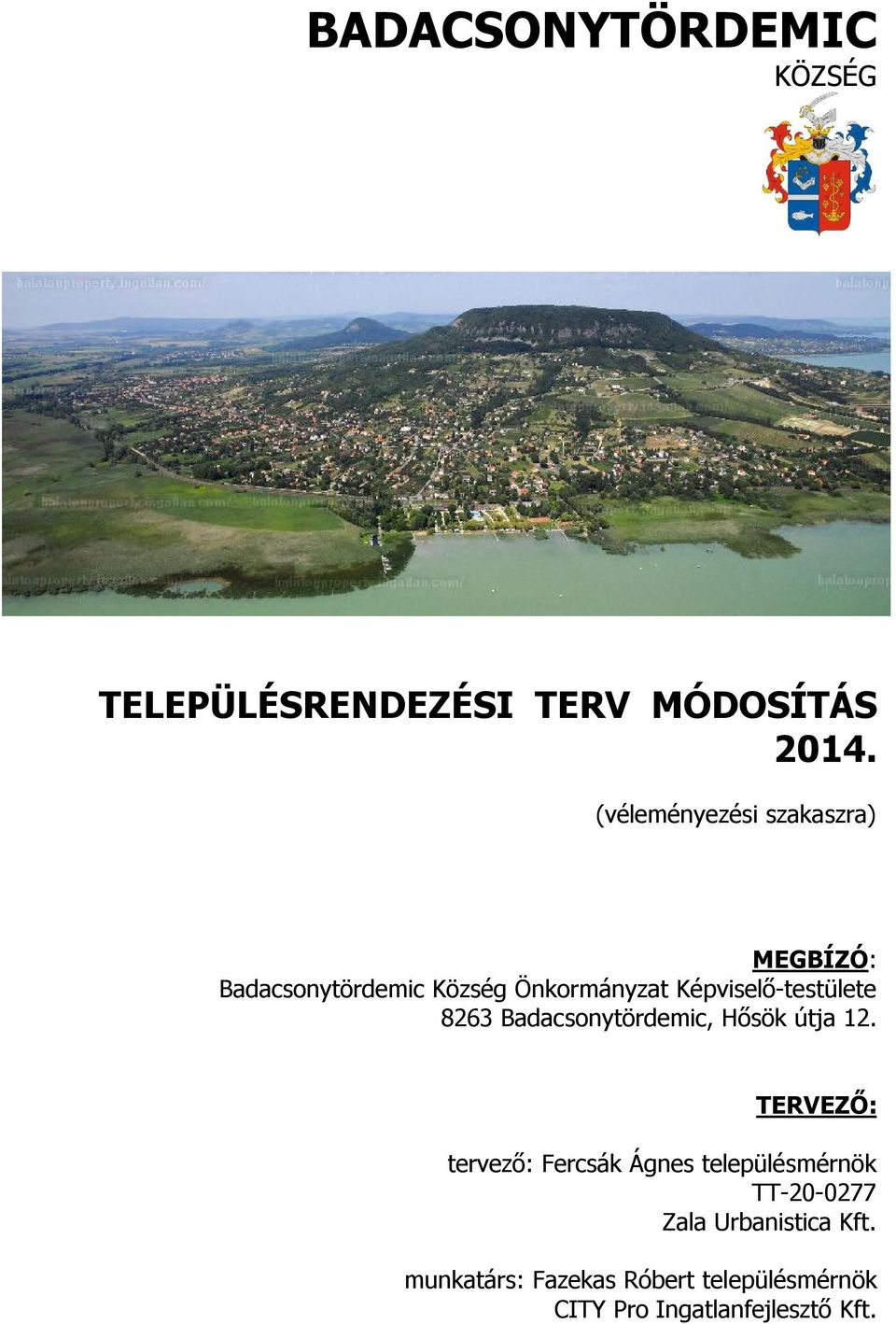 Képviselő-testülete 8263 Badacsonytördemic, Hősök útja 12.