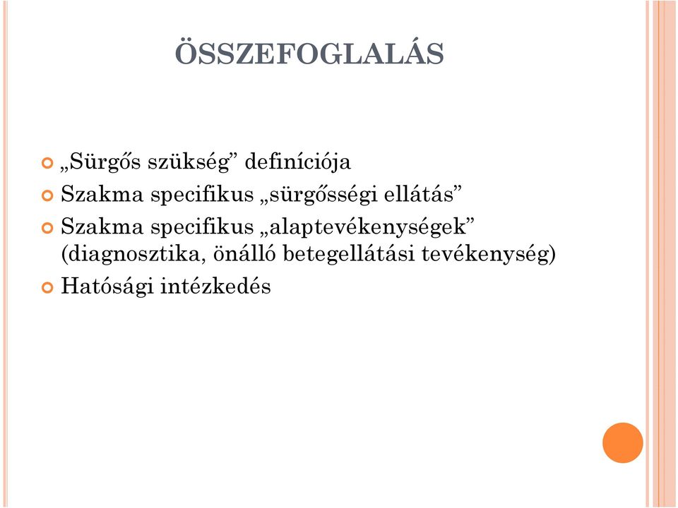 specifikus alaptevékenységek (diagnosztika,