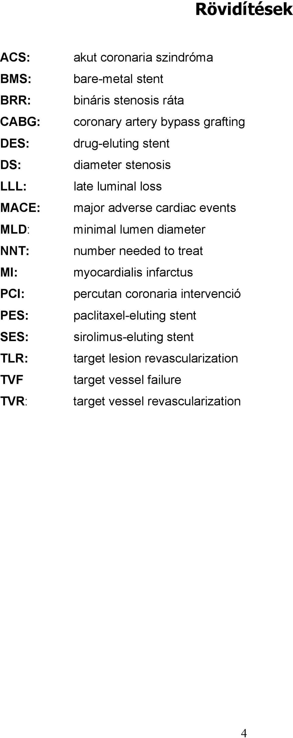 major adverse cardiac events minimal lumen diameter number needed to treat myocardialis infarctus percutan coronaria