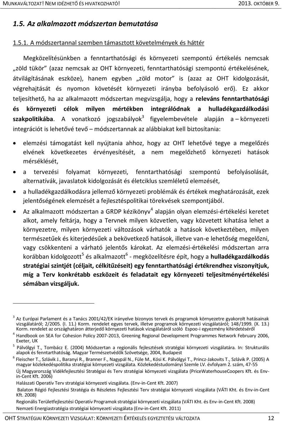 irányba befolyásoló erő).