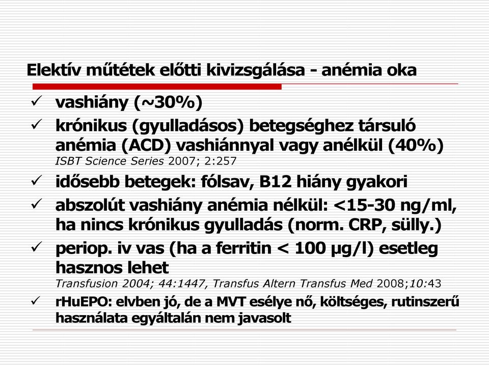 ng/ml, ha nincs krónikus gyulladás (norm. CRP, sülly.) periop.