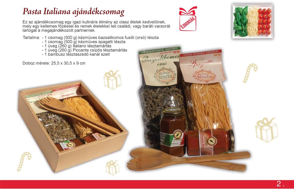 Tartalma: - 1 csomag (500 g) kézműves bazsalikomos fusilli (orsó) tészta - 1 csomag (500 g) kézműves spagetti tészta - 1