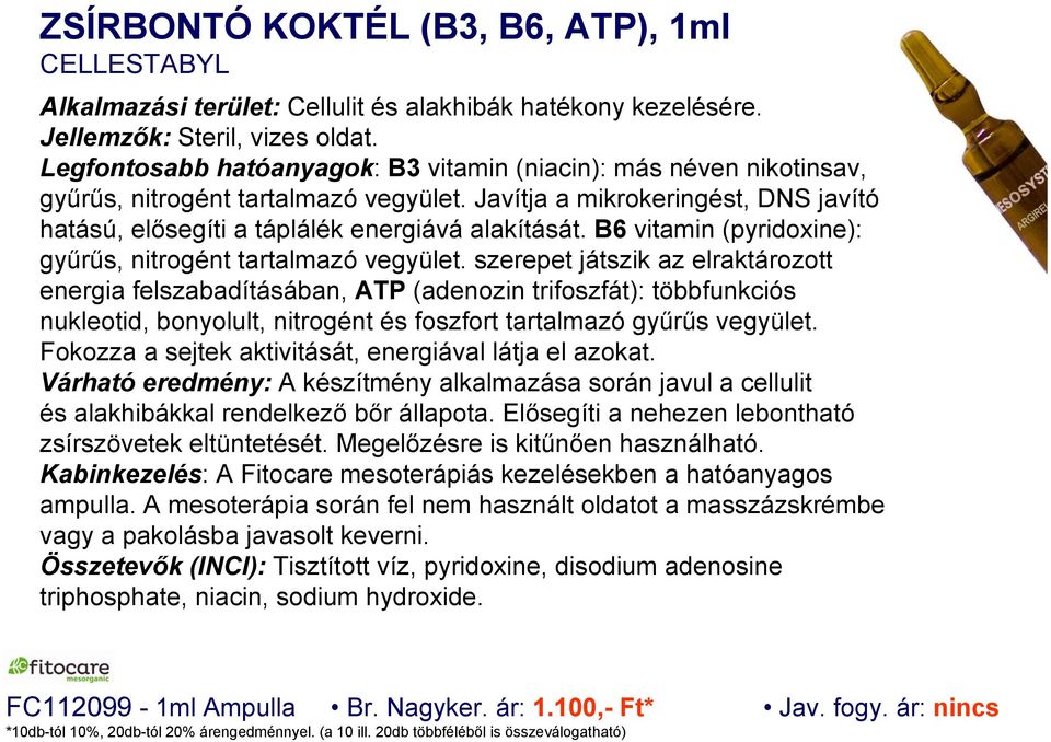 B6 vitamin (pyridoxine): gyűrűs, nitrogént tartalmazó vegyület.