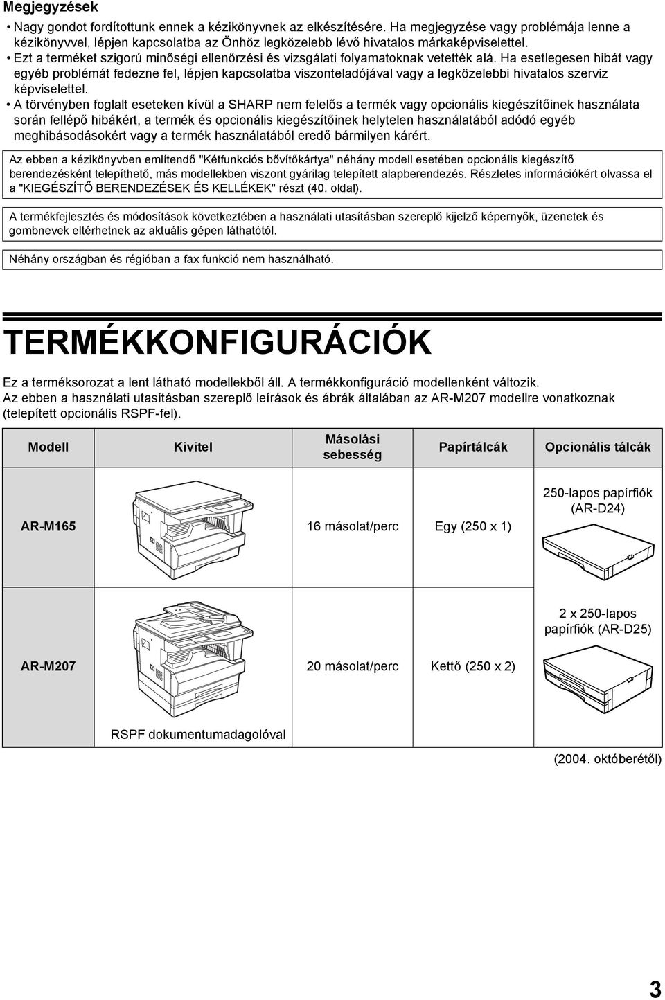 Ezt a terméket szigorú minőségi ellenőrzési és vizsgálati folyamatoknak vetették alá.