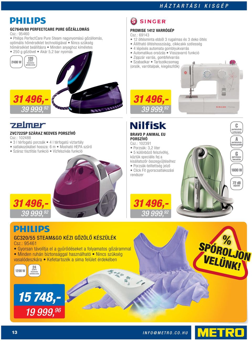 2400 W 120 g/perc folyamatos gőzkibocsátás PROMISE 1412 VARRÓGÉP Csz.