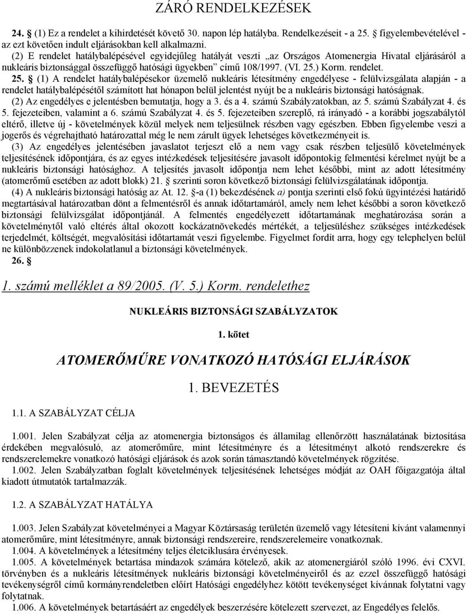 ) Korm. rendelet. 25.