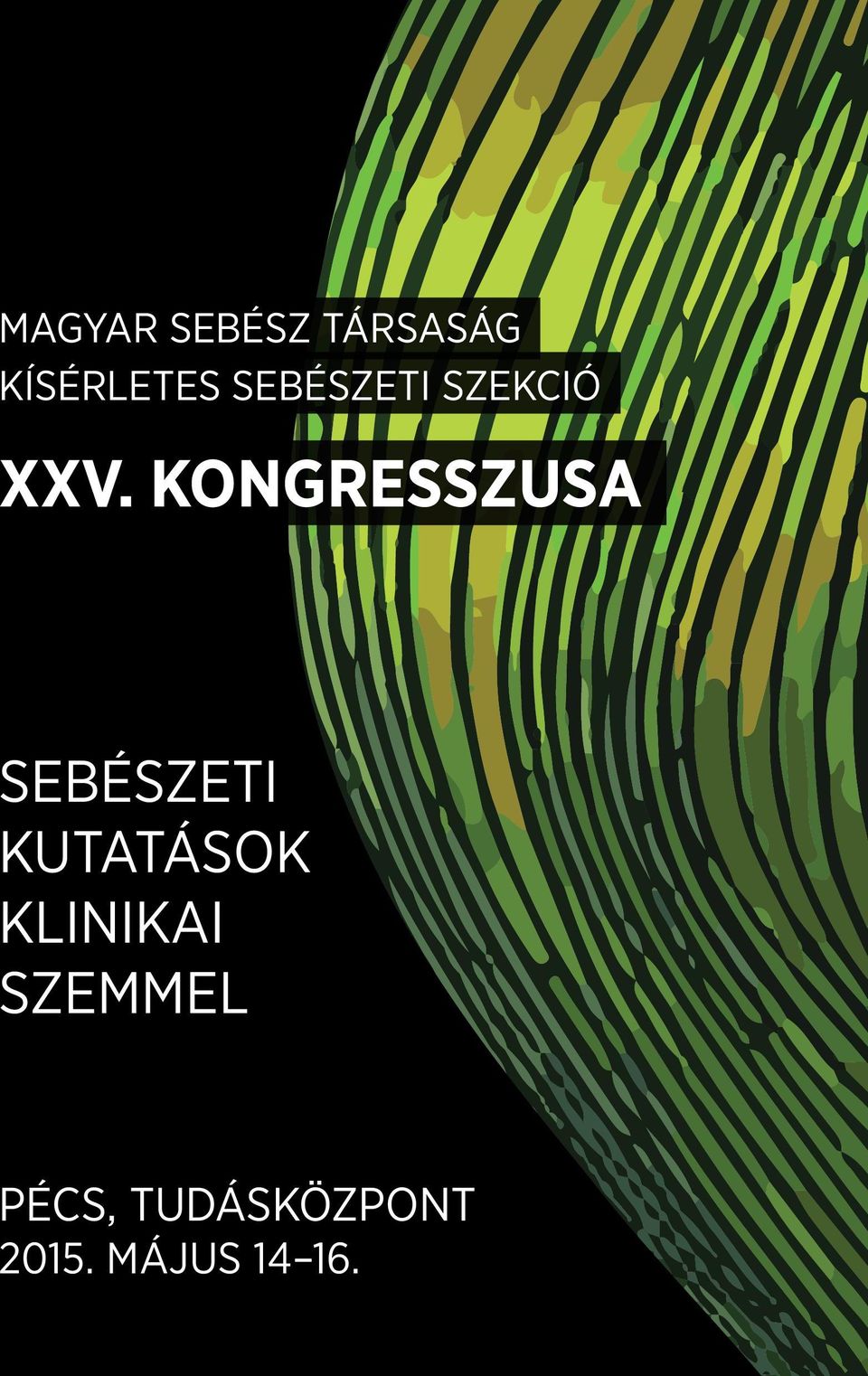 KONGRESSZUSA SEBÉSZETI KUTATÁSOK