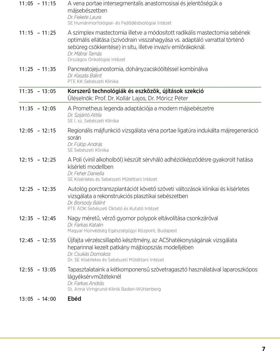 adaptáló varrattal történő sebüreg csökkentése) in situ, illetve invazív emlőrákoknál. Dr.