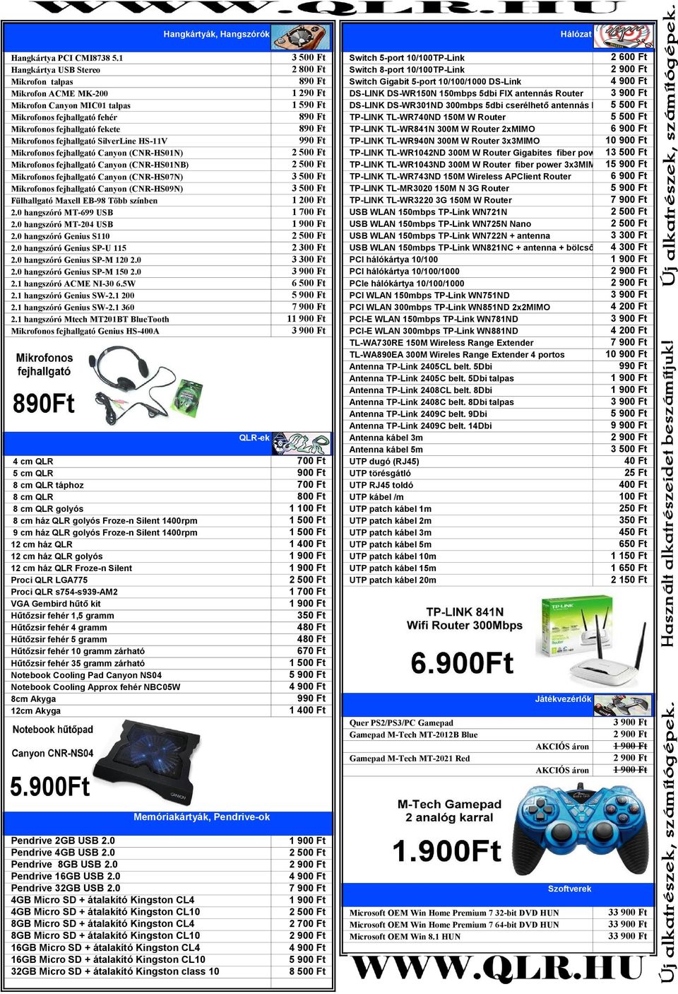 DS-LINK DS-WR150N 150mbps 5dbi FIX antennás Router Mikrofon Canyon MIC01 talpas 1 590 Ft DS-LINK DS-WR301ND 300mbps 5dbi cserélhető antennás Router 5 Mikrofonos fejhallgató fehér 890 Ft TP-LINK