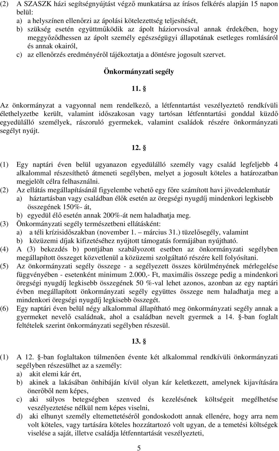 jogosult szervet. Önkormányzati segély 11.