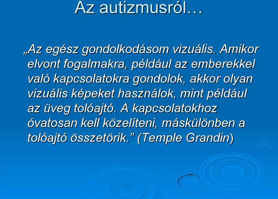 gondolok, akkor olyan vizuális képeket használok, mint például az üveg
