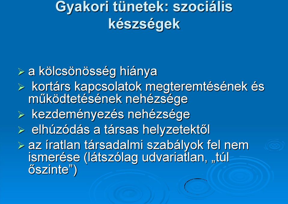 kezdeményezés nehézsége elhúzódás a társas helyzetektől az íratlan