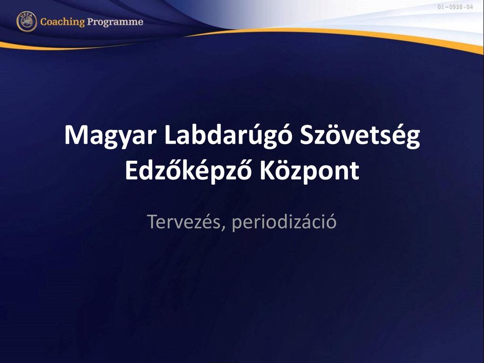 Magyar Labdarúgó Szövetség Edzőképző Központ. Tervezés, periodizáció - PDF  Ingyenes letöltés