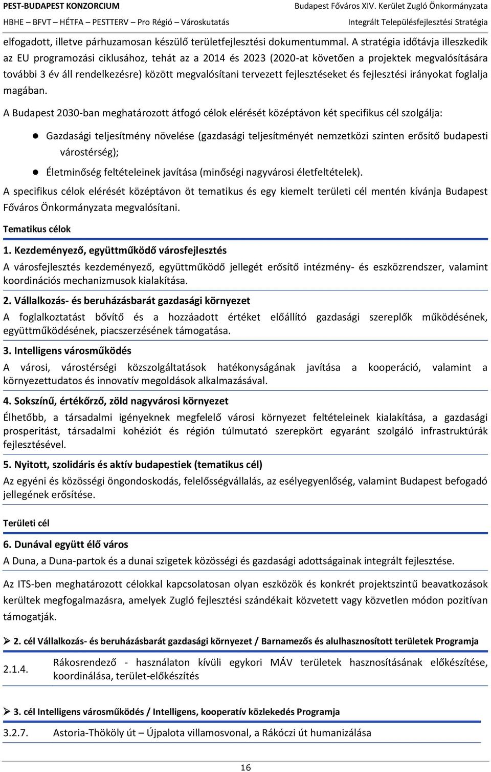 fejlesztéseket és fejlesztési irányokat foglalja magában.
