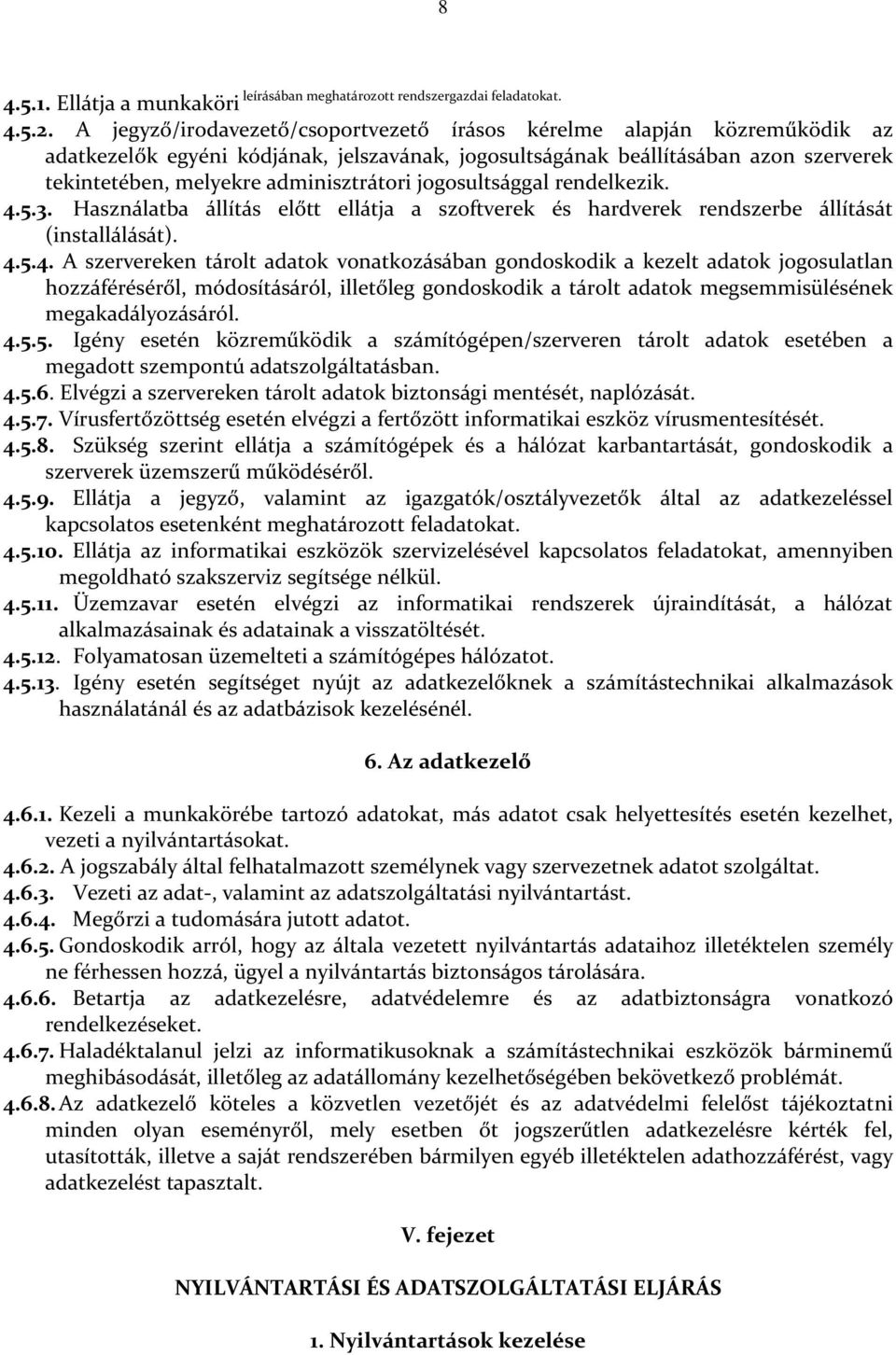 jogosultsággal rendelkezik. 4.