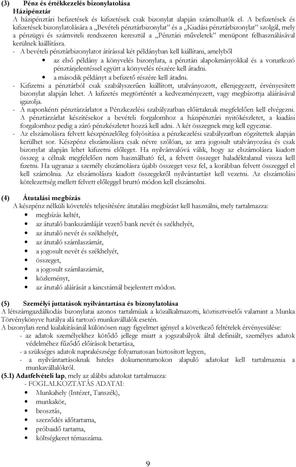 felhasználásával kerülnek kiállításra.