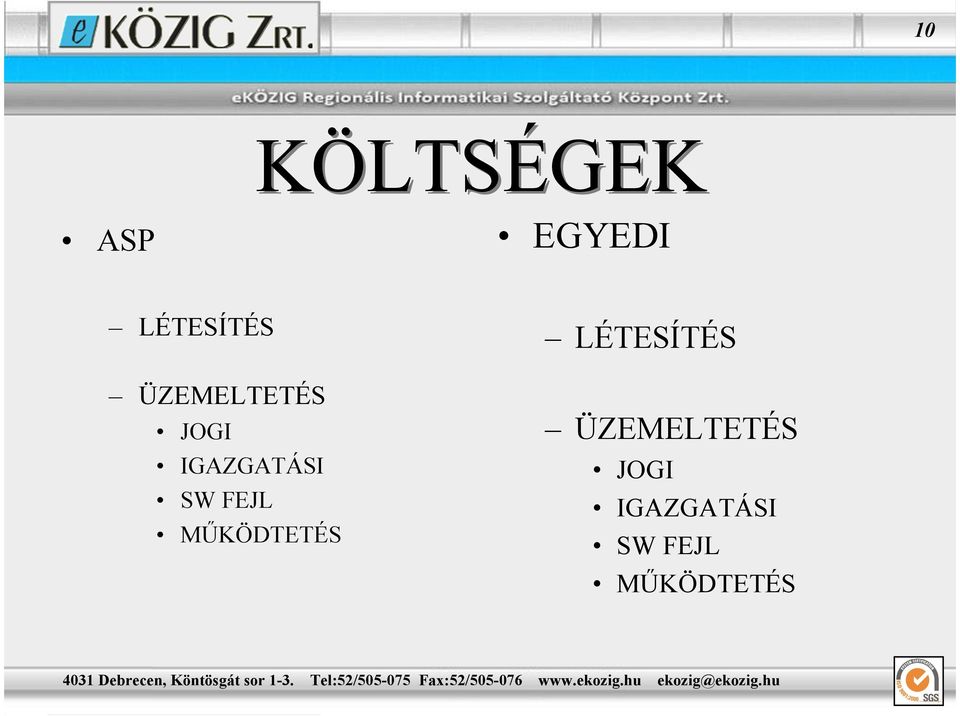 FEJL MŐKÖDTETÉS LÉTESÍTÉS  FEJL