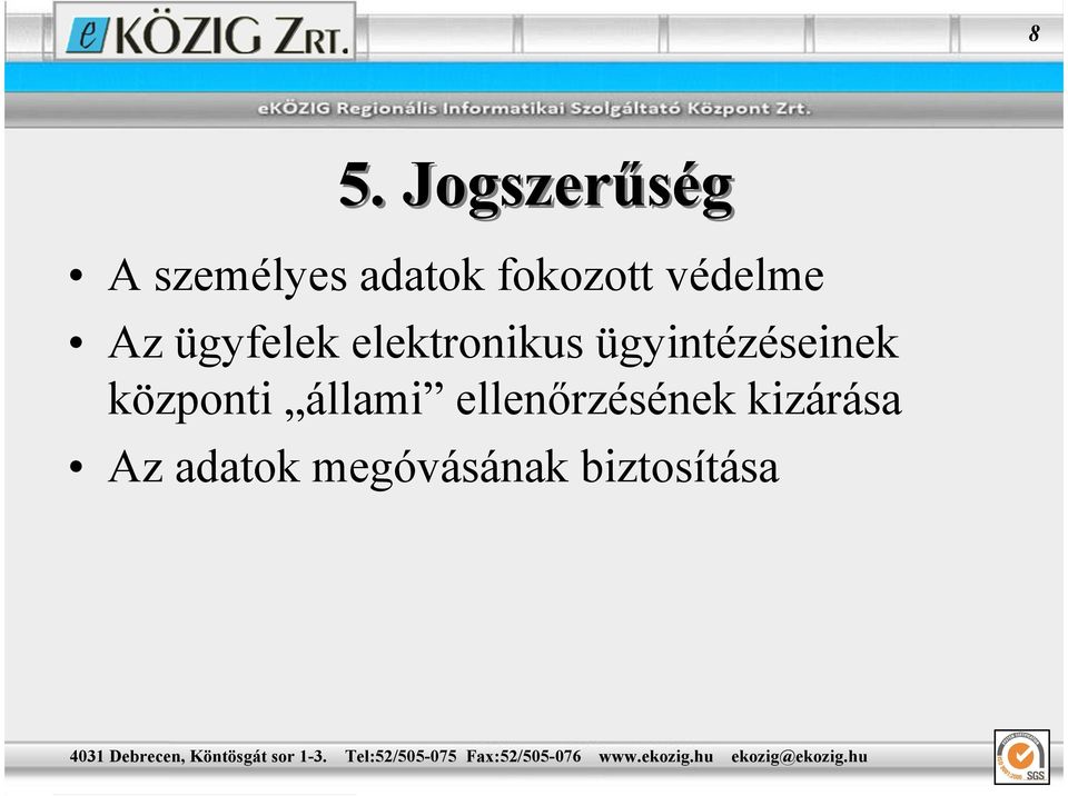 ügyintézéseinek központi állami