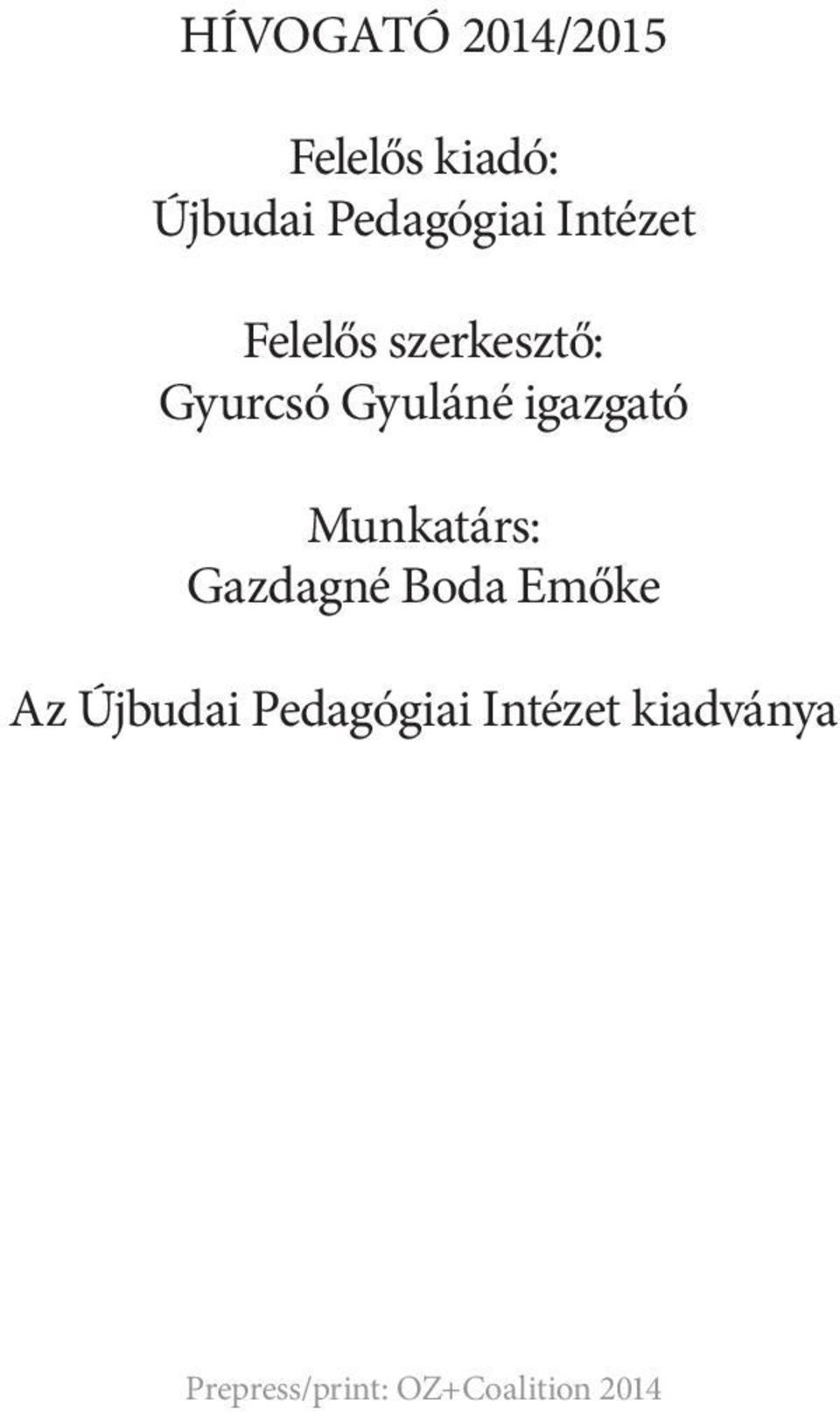 Munkatárs: Gazdagné Boda Emőke Az Újbudai