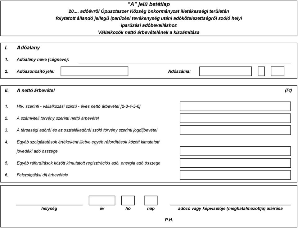 A társasági adóról és az osztalékadóról szóló törvény szerinti jogdíjbevétel 4.