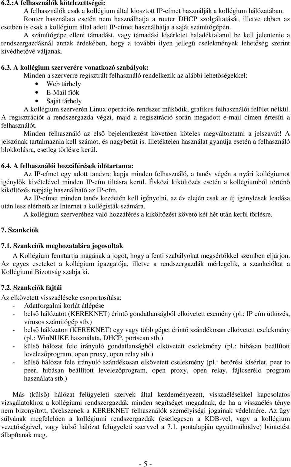 Az ELTE Kerekes Kollégium Számítógépes Hálózatának (KEREKNET) Szabályzata -  PDF Ingyenes letöltés