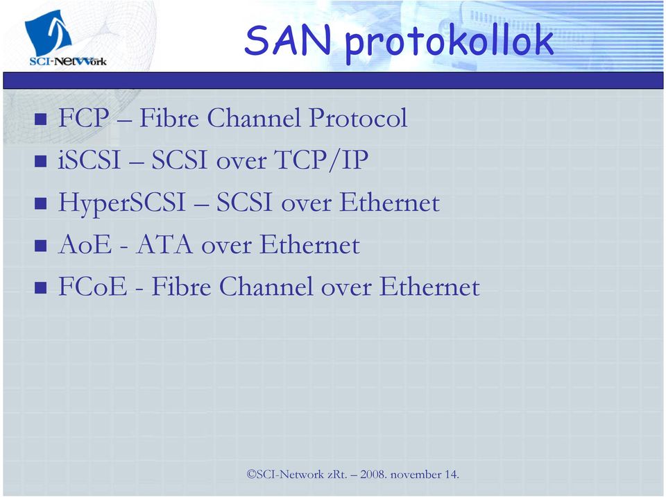 HyperSCSI SCSI over Ethernet AoE - ATA
