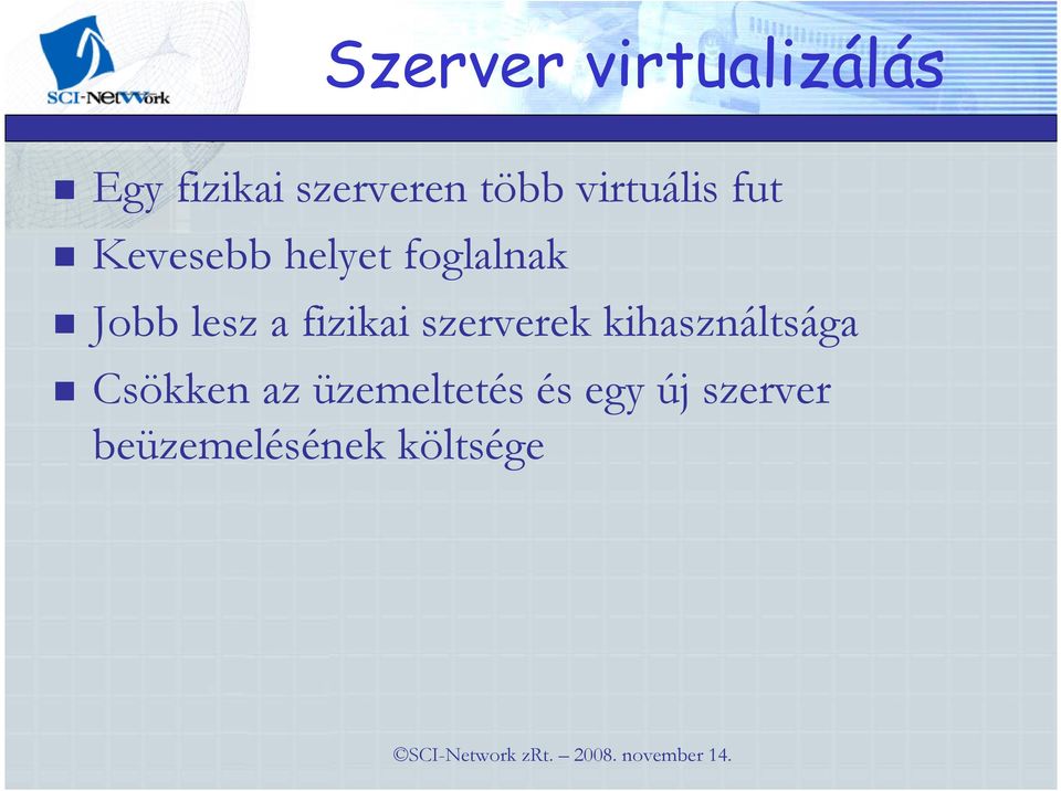 a fizikai szerverek kihasználtsága Csökken az