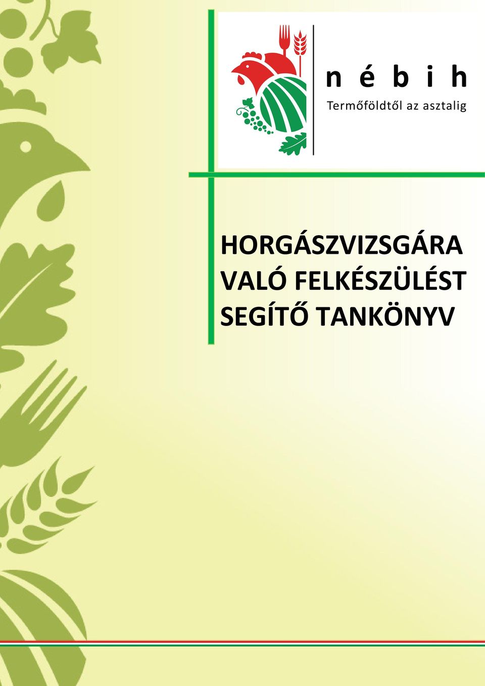HORGÁSZVIZSGÁRA VALÓ FELKÉSZÜLÉST SEGÍTŐ TANKÖNYV - PDF Free Download