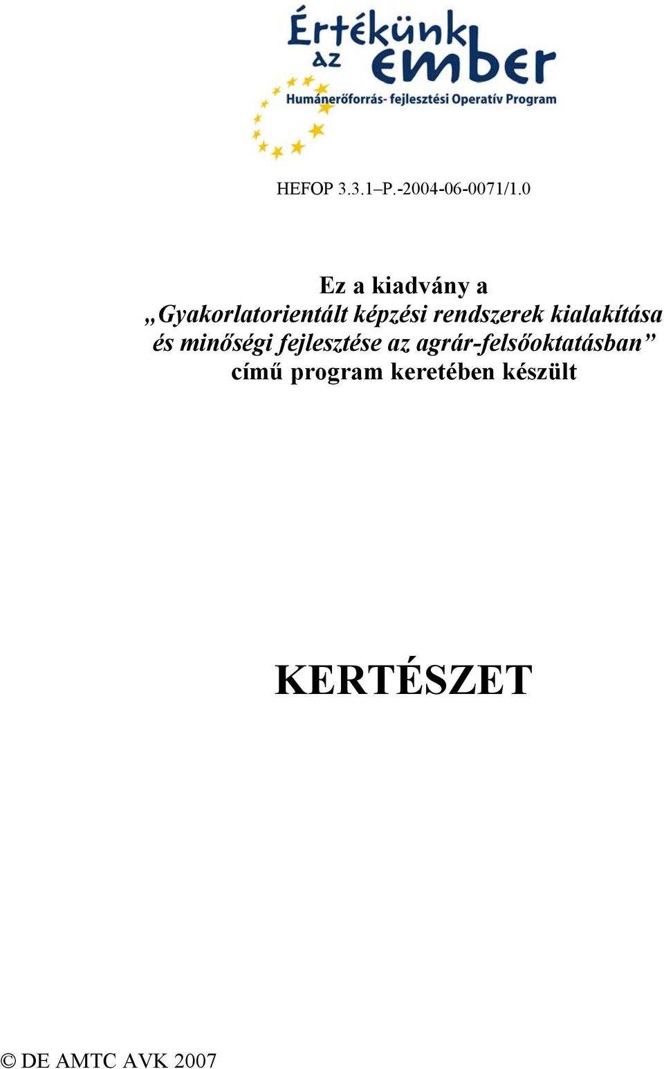 rendszerek kialakítása és minőségi fejlesztése az