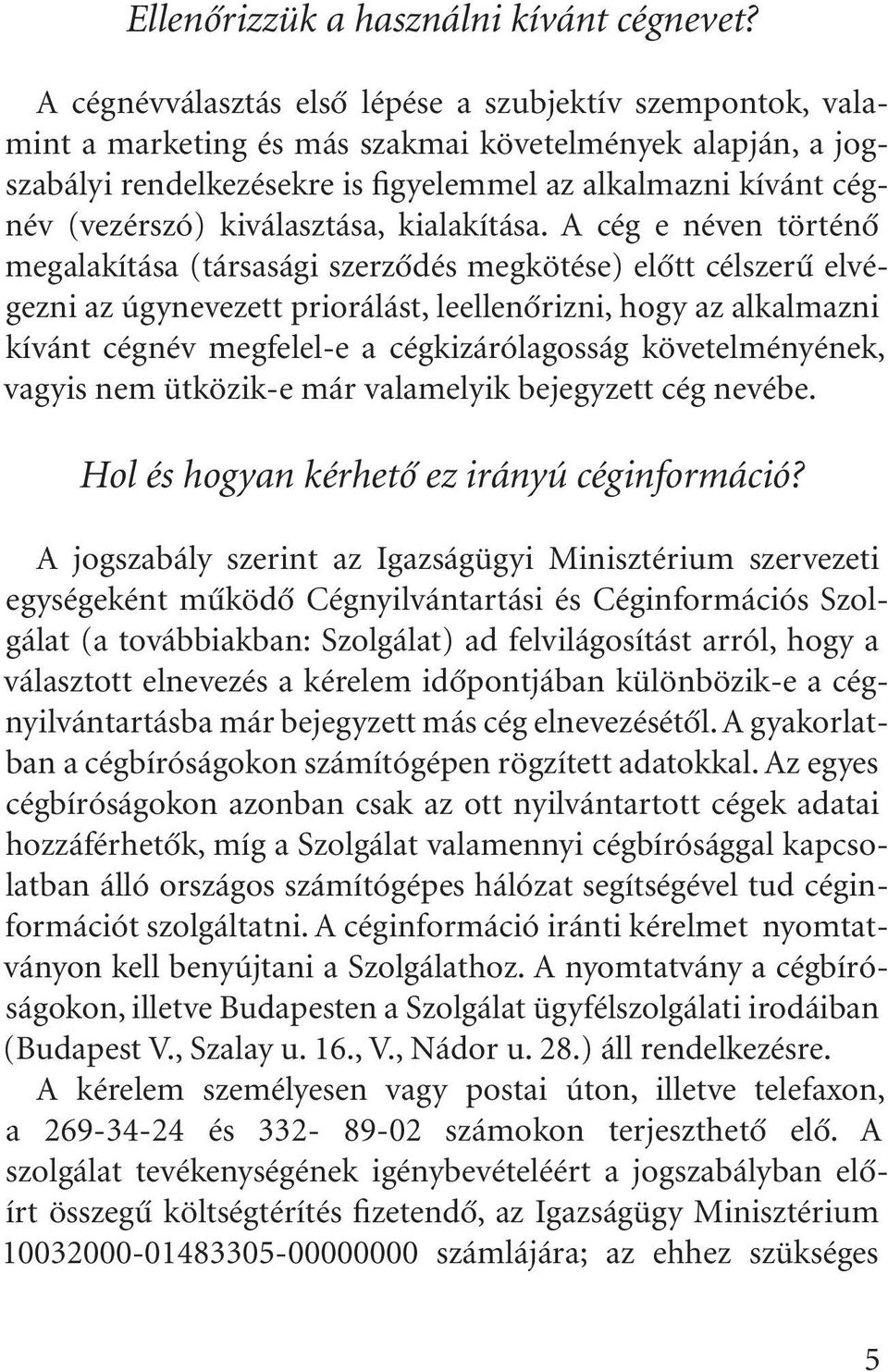 kiválasztása, kialakítása.