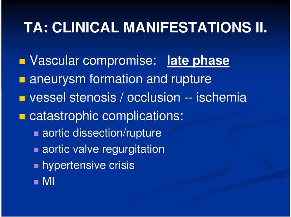 rupture vessel stenosis / occlusion -- ischemia