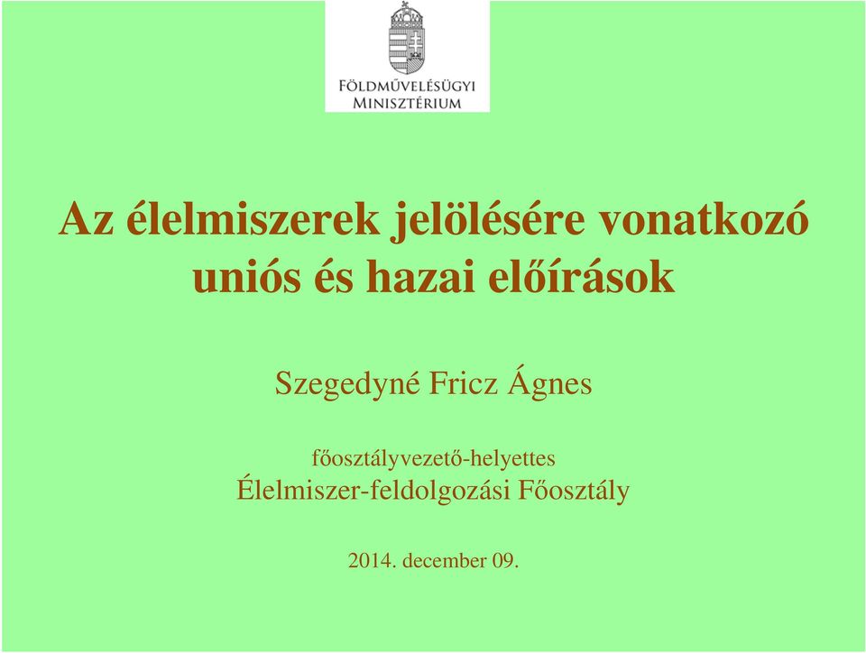 Ágnes főosztályvezető-helyettes