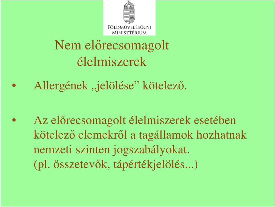 Az előrecsomagolt élelmiszerek esetében kötelező