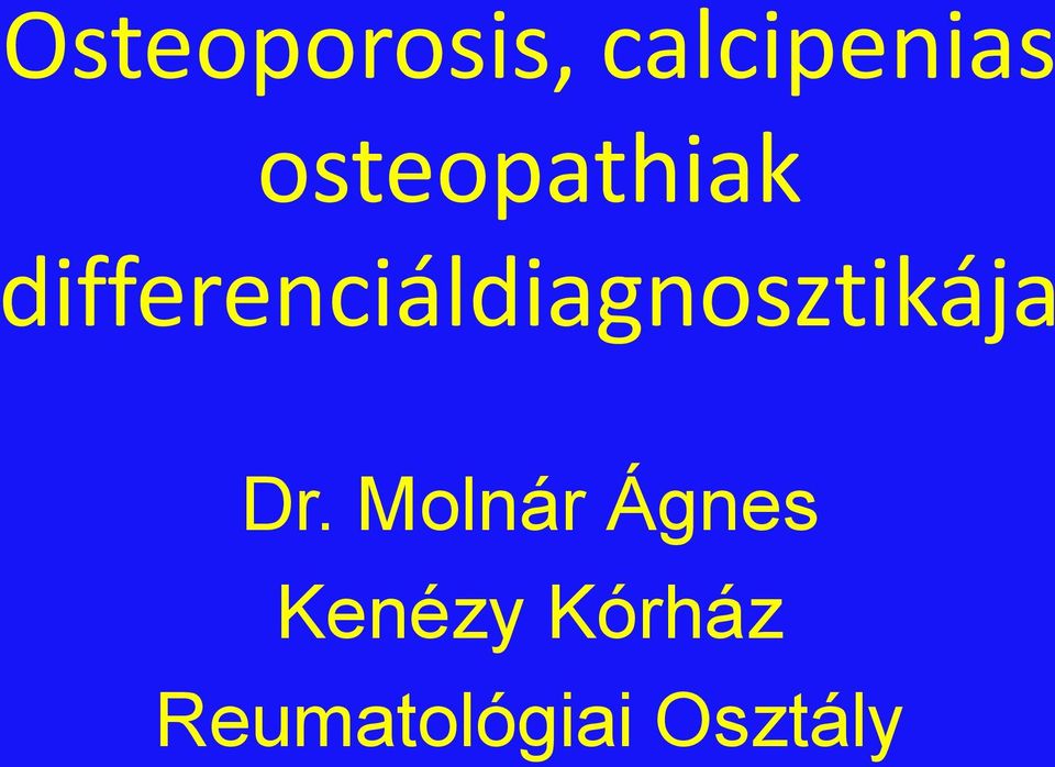 differenciáldiagnosztikája Dr.