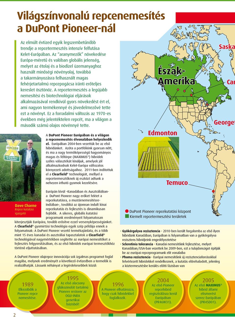 fehérjetartalmú repcepogácsa iránti erőteljes kereslet ösztönöz.