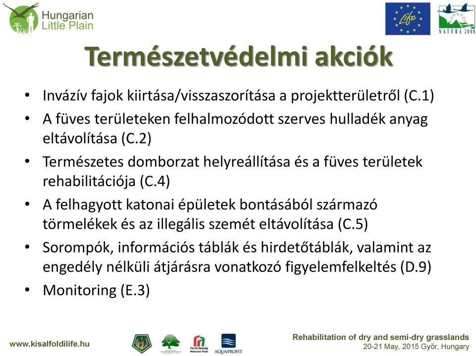 2) Természetes domborzat helyreállítása és a füves területek rehabilitációja (C.