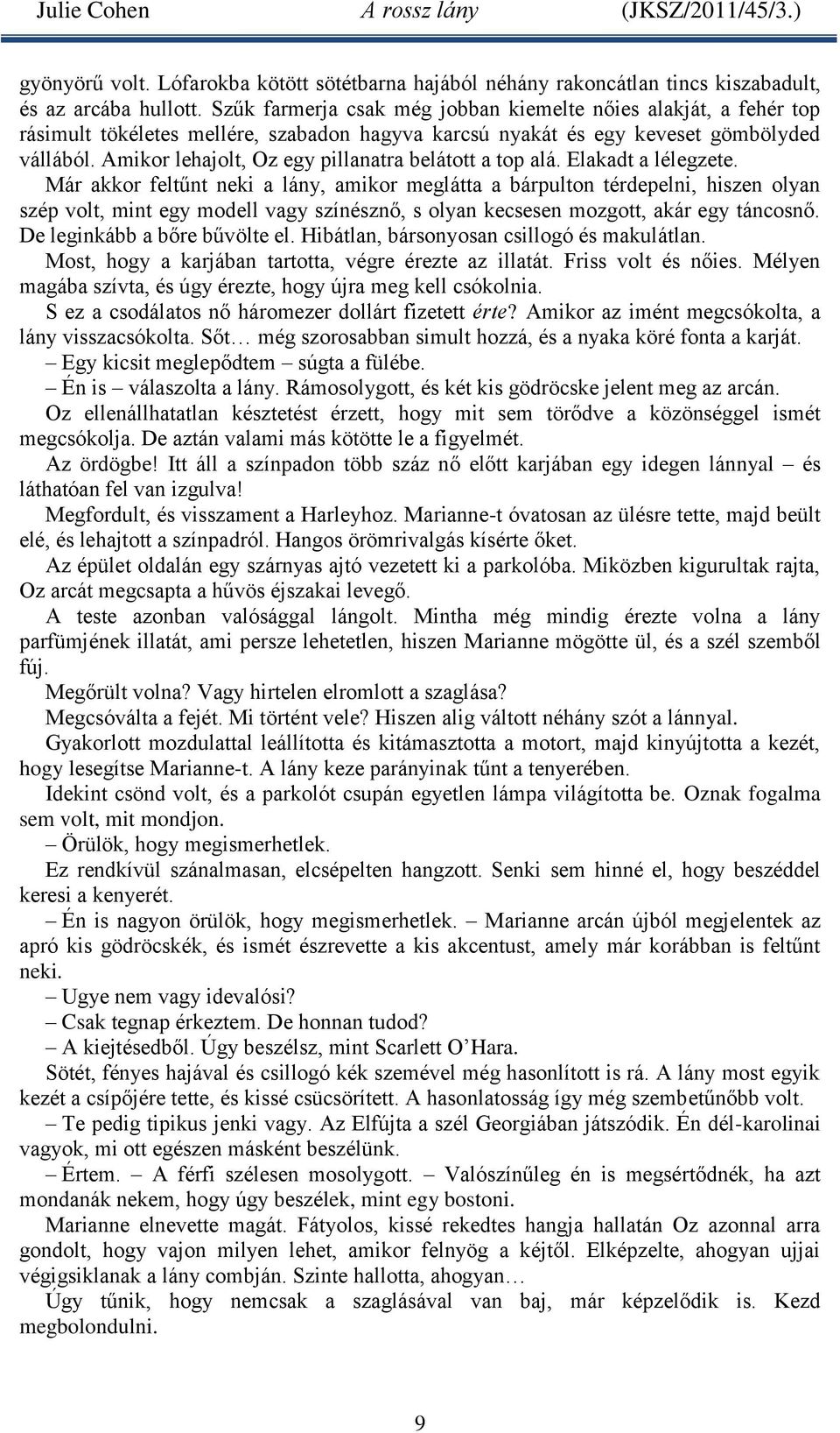 milyen gyakran kell szöveget írnod egy lánynak, amellyel éppen randevúztála 2. unokatestvéred bűnrõl van randevú