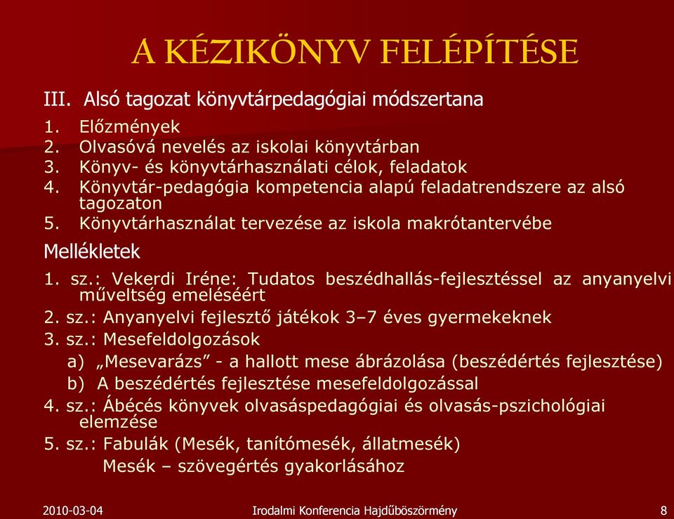 : Vekerdi Iréne: Tudatos beszédhallás-fejlesztéssel az anyanyelvi műveltség emeléséért 2. sz.