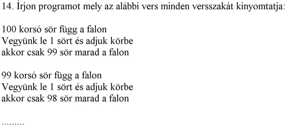 adjuk körbe akkor csak 99 sör marad a falon 99 korsó sör függ