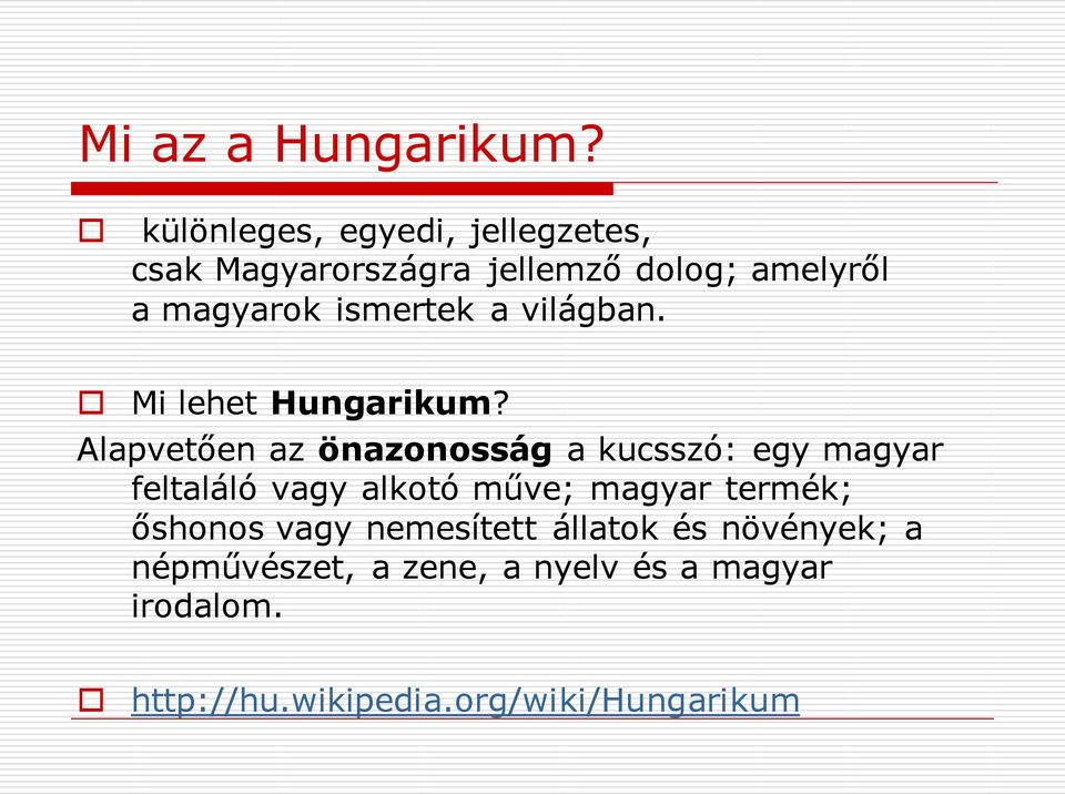 ismertek a világban. Mi lehet Hungarikum?