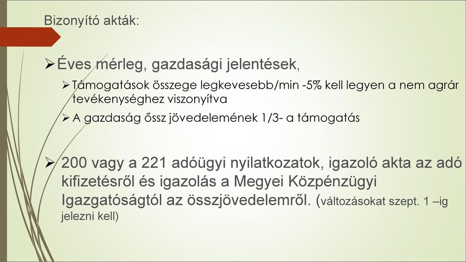 támogatás 200 vagy a 221 adóügyi nyilatkozatok, igazoló akta az adó kifizetésről és igazolás