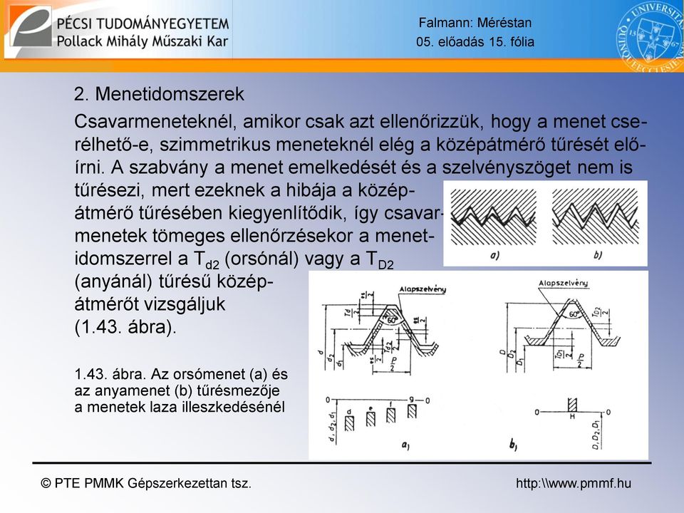 tűrését előírni.