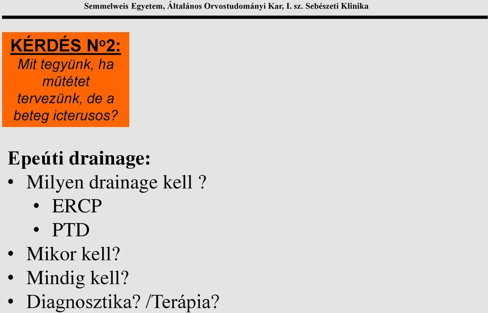 Epeúti drainage: Milyen drainage kell?