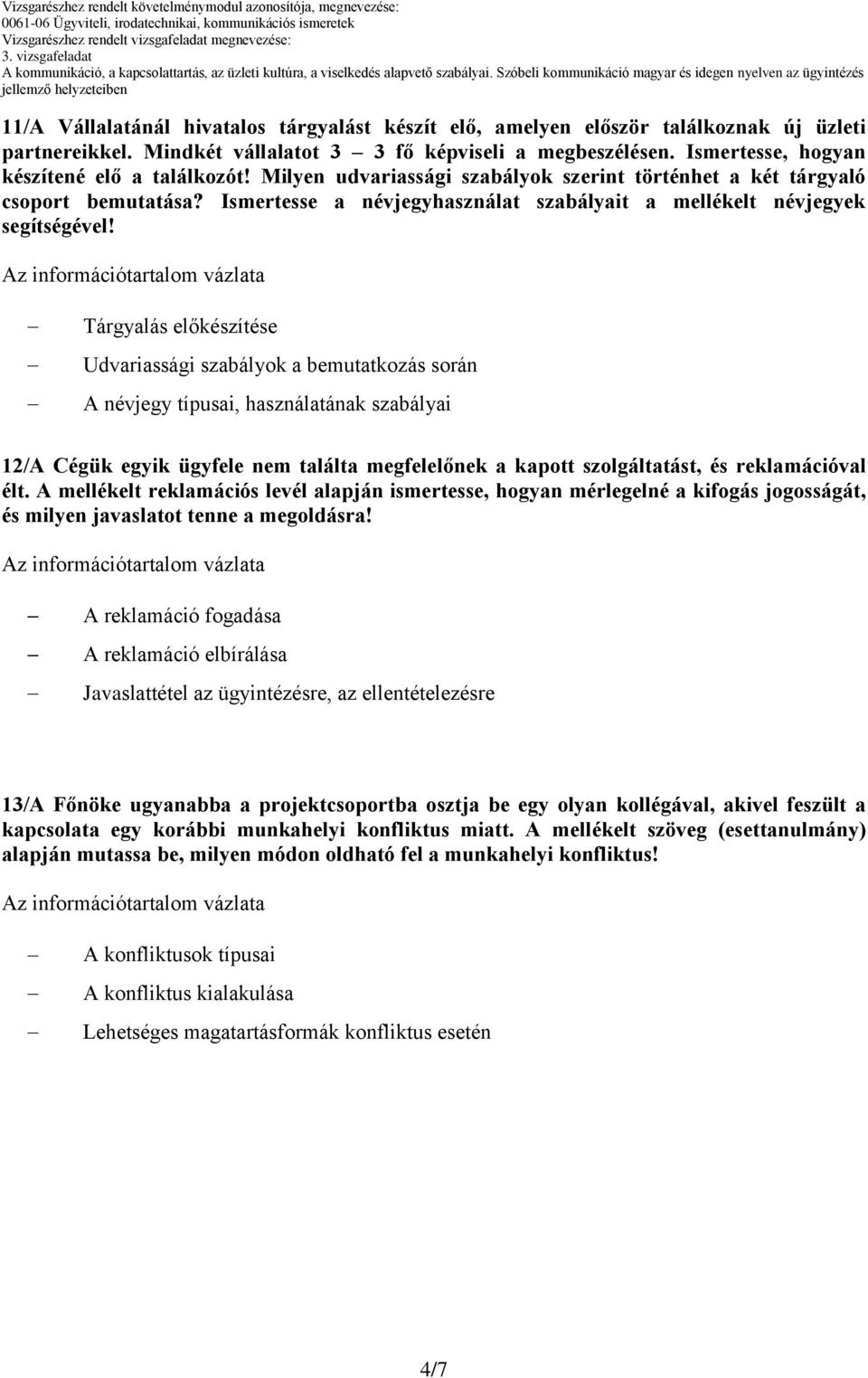 Ismertesse a névjegyhasználat szabályait a mellékelt névjegyek segítségével!