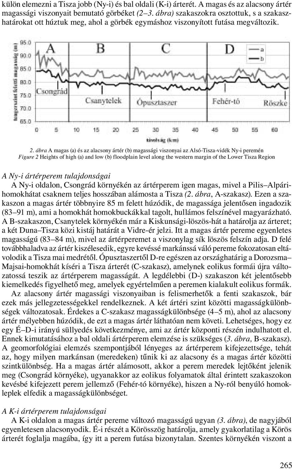 ábra A magas (a) és az alacsony ártér (b) magassági viszonyai az Alsó-Tisza-vidék Ny-i peremén Figure 2 Heights of high (a) and low (b) floodplain level along the western margin of the Lower Tisza