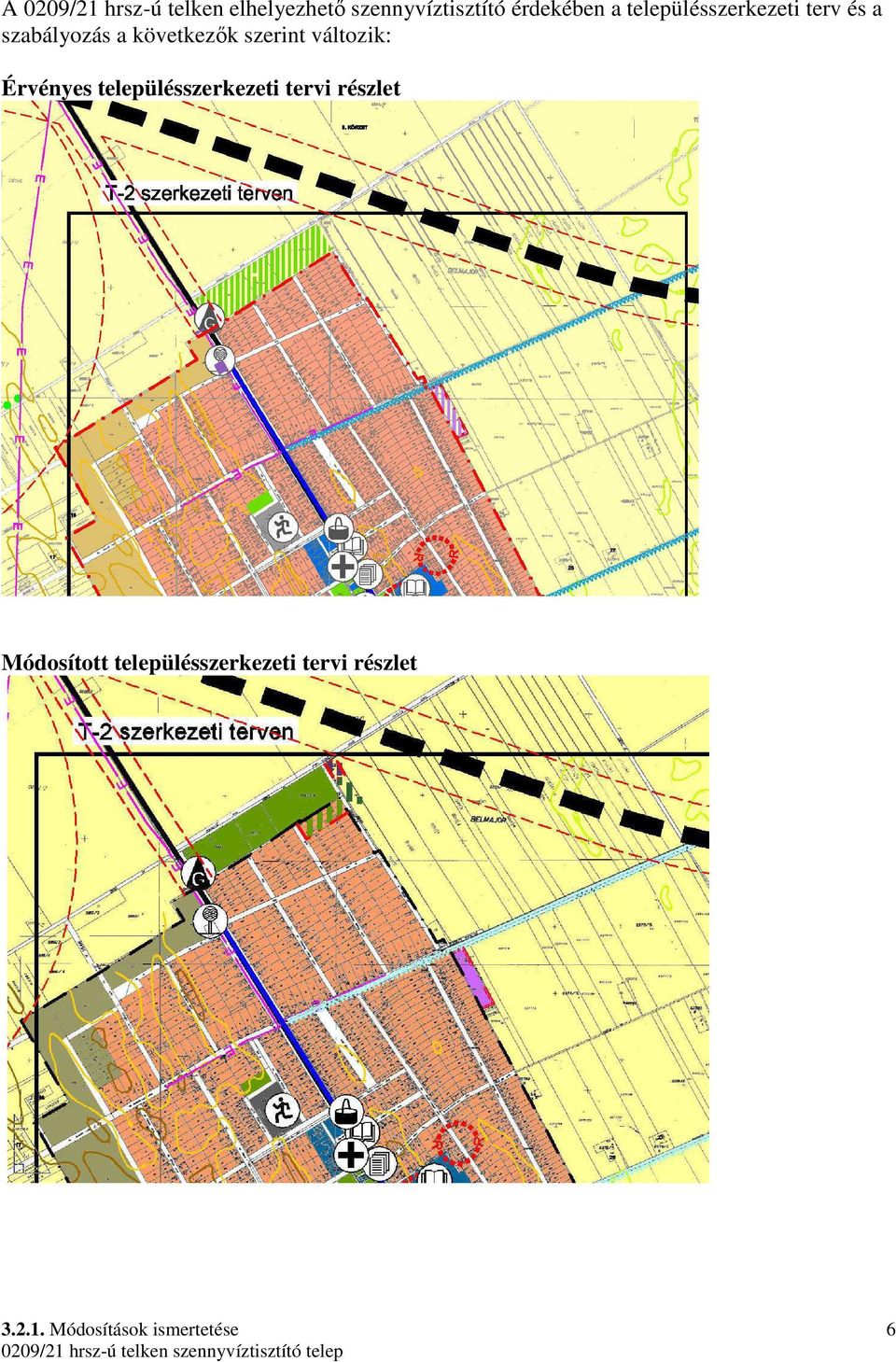változik: Érvényes településszerkezeti tervi részlet Módosított